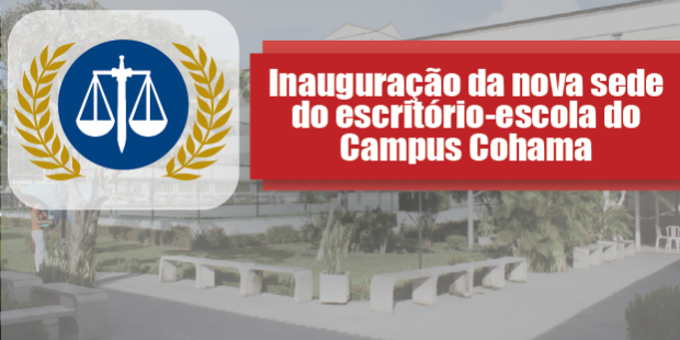 Inauguração da nova sede do Escritório-Escola no campus Cohama