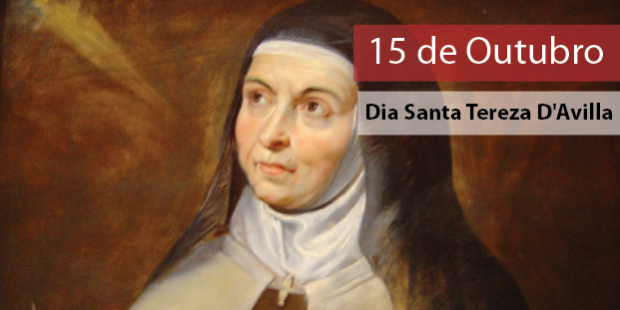 Dia de Santa Tereza D'Avilla - 15 de outubro