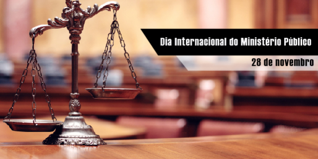 Dia Internacional do Ministério Público – 28 de novembro