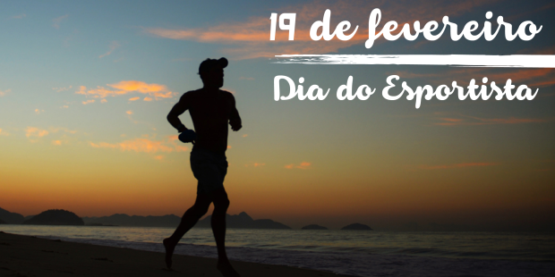 Dia do Esportista - 19 de fevereiro