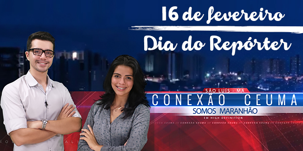 Dia do Repórter - 16 de fevereiro